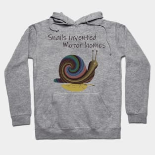 Snails Invented Motor Homes Hoodie